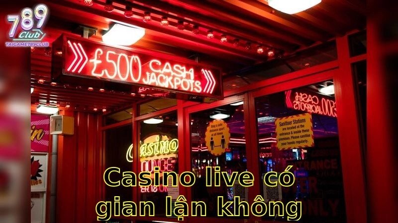 Casino Live Có Gian Lận Không