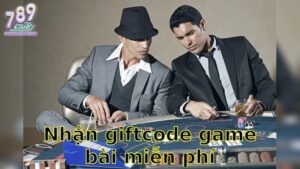 Nhận Giftcode Game Bài Miễn Phí